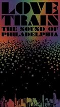 Love Train:The Sound of Philadelphia