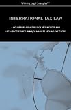 Review Aspatore Books  / International Tax Law: A Country-by-Country Look at Tax Codes and Legal Proceedings in Major Markets Around the Globe (WLS) (Inside the Minds)