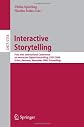 Interactive Storytelling: First Joint International Conference on Interactive Digital Storytelling, ICIDS 2008 Erfurt, Germany, November 26-29, 2008, Proceedings ... Applications, incl. Internet/Web, and HCI)