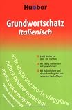 Grundwortschatz Italienisch: 8000 Wörter zu über 100 Themen. Mit farbig markiertem Alltagswortschatz. Mit italienischem und deutschem Register zum schnellen Nachschlagen