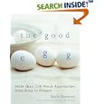 The Good Egg: More Than 200 Fresh Approaches from Soup to Dessert