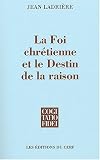 La Foi chrétienne et le Destin de la raison