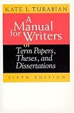 A Manual for Writers of Term Papers, Theses, and Dissertations, 6th Edition (Chicago Guides to Writing, Editing, and Publishing)