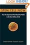 Stem Cell Now: From the Experiment That Shook the World to the New Politics of Life