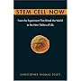 Stem Cell Now : From the Experiment That Shook the World to the New Politics of Life