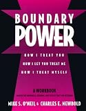 Boundary Power: How I Treat You, How I Let You Treat Me, How I Treat Myself