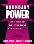 Boundary Power: How I Treat You, How I Let You Treat Me, How I Treat Myself