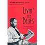 Livin' The Blues: Memoirs Of A Black Journalist An&hellip by Frank Marshall Davis