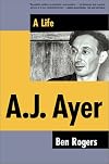 A. J. Ayer: A Life