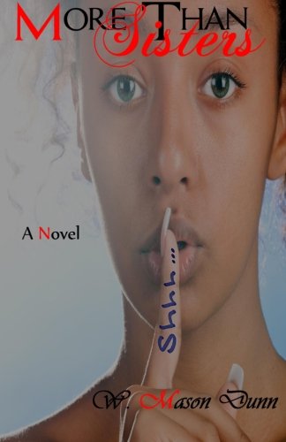 More Than Sisters, by W Mason Dunn