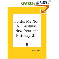 Forget Me Not: A Christmas, New Year and Birthday Gift