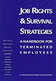 Job Rights & Survival Strategies: A Handbook for Terminated Employees