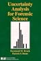 Uncertainty Analysis for Forensic Science