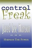 Control Freak: Harness the Power