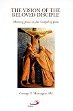 The Vision of the Beloved Disciple: Meeting Jesus in the Gospel of John