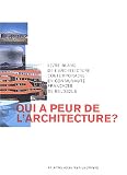 Qui a peur de l architecture ? : Livre blanc de l architecture contemporaine en communauté française de Belgique