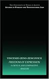 Freedom of Expression: A Critical and Comparative Analysis (University of Texas at Austin Studies in Foreign and Transna)