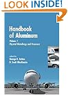 Handbook of Aluminum: Vol. 1: Physical Metallurgy and Processes