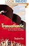 Transatlantic: Samuel Cunard, Isambard Brunel, and the Great Atlantic Steamships