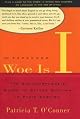 Woe Is I : The Grammarphobe's Guide to Better English in Plain English