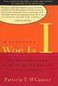 Woe Is I: The Grammarphobe's Guide to Better English in Plain English, Second Edition