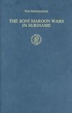 The Boni Maroon Wars in Suriname