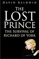 The Lost Prince: The Survival of Richard of York