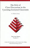The role of class discussion in the learning-centered classroom (The Cross Papers)