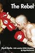 The Rebel: Derek Roche - Irish Warrior, British Champion