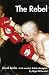 The Rebel: Derek Roche - Irish Warrior, British Champion
