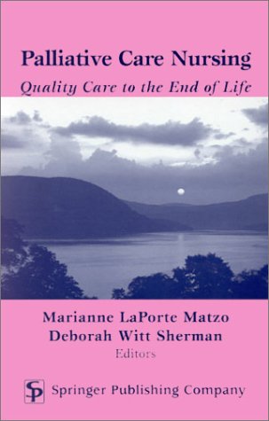 Palliative Care Nursing: Quality Care to the End of Life