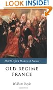Old Regime France 1648-1788 (Short Oxford History of France)