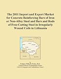 The 2011 Import and Export Market for Concrete Reinforcing Bars of Iron or Non-Alloy Steel and Bars and Rods of Free-Cutting Steel in Irregularly Wound Coils in Lithuania