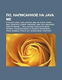 Po, Napisannoe Na Java Me: Igry Dlya J2me, Final Fantasy, Mail.Ru Agent, Opera Mini, Doom RPG, Q*bert, Frogger, Jimm, Bolt Browser