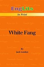 EngLits-in-Print: White Fang: Summary of White Fang by Jack London (Englits in Print)