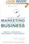 Improve Your Marketing to Grow Your Business: Insights and Innovation That Drive Business and Brand Growth