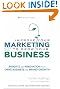 

Improve Your Marketing to Grow Your Business: Insights and Innovation That Drive Business and Brand Growth