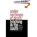 Under Sentence of Death: Lynching in the South