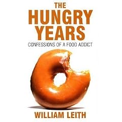 The Hungry Years: Confessions of a Food Addict