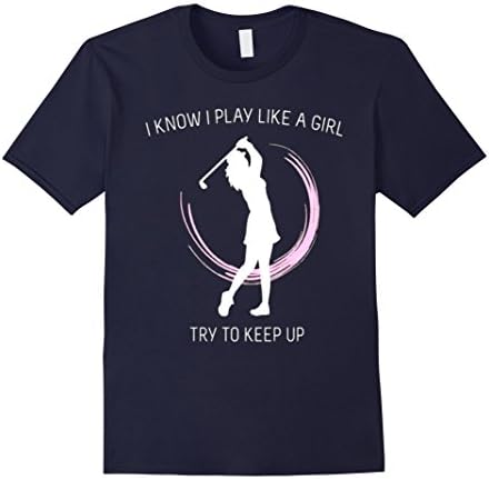 Men's Golf Shirt - I Know I Play Like A Girl Try To Keep Up  Small Navy