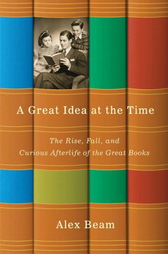 A Great Idea at the Time: The Rise, Fall, and Curious Afterlife of the Great Books under United States in The Books Store