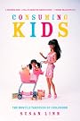 Consuming Kids: The...