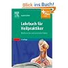Lehrbuch f�r Heilpraktiker: Medizinische und juristische Grundlagen - mit Zugang zum Elsevier-Portal: Medizinische und juristische Fakten - mit Zugang zum Elsevier-Portal