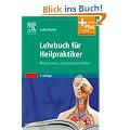 Lehrbuch f�r Heilpraktiker: Medizinische und juristische Grundlagen - mit Zugang zum Elsevier-Portal: Medizinische und juristische Fakten - mit Zugang zum Elsevier-Portal