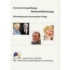 Seniorenbegleitung - Seniorenbetreuung, Hilfestellung f�r ehrenamtlich T�tige