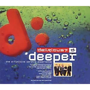 Delirious - Deeper - Disc 1 2002