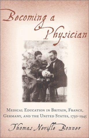 becoming a physician medical education in britain france germany and the united states 1750 1945