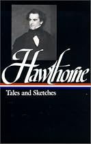 Nathaniel Hawthorne : Tales and Sketches (Library of America)