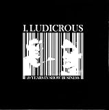 Ludicrous I - I, Ludicrous 20 Years in Show Business