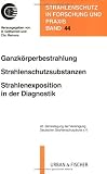 Produkt-Bild: Strahlenschutz in Forschung und Praxis, Band 44: Ganzk&ouml;rperbestrahlung, Strahlenschutzsubstanzen, Strahlenexposition in der Diagnostik<br>42. ... Deutscher Strahlenschutz&auml;rzte e.V.